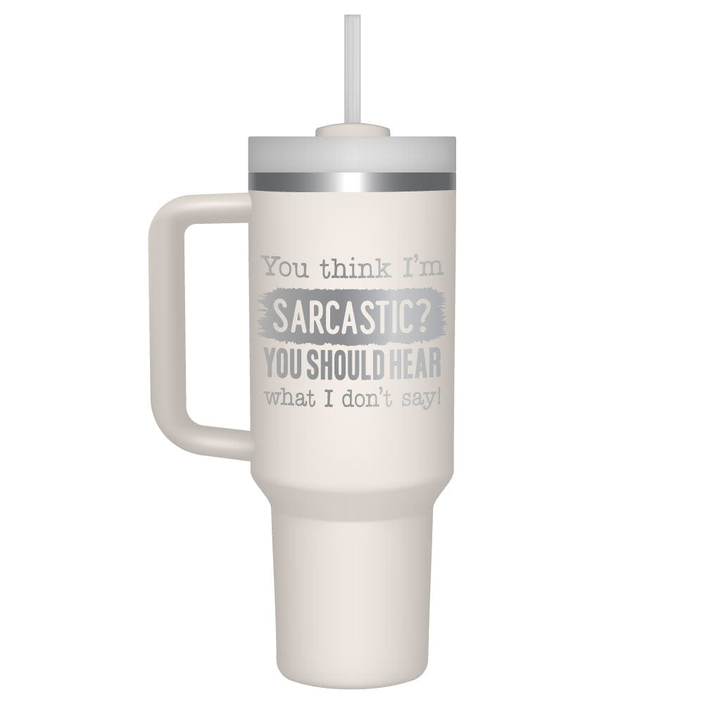 You Think I'm Sarcastic 40oz Tumbler You Think I'm Sarcastic 40oz Tumbler Mugs Candy Wrapper Store