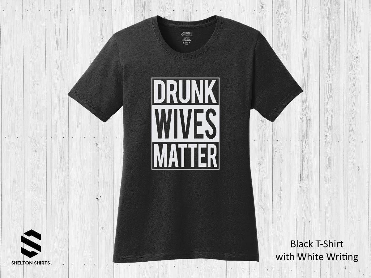 Drunk Wives Matter Ladies Black Cotton T-Shirt Candy Wrapper Store